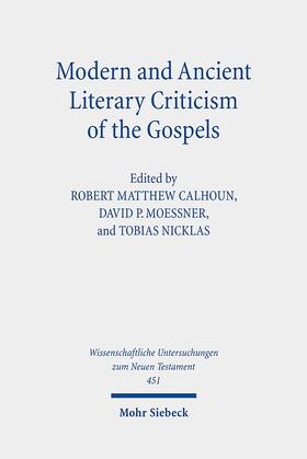 Calhoun / Moessner / Nicklas |  Modern and Ancient Literary Criticism of the Gospels | Buch |  Sack Fachmedien