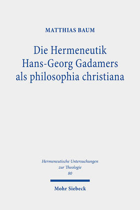 Baum |  Die Hermeneutik Hans-Georg Gadamers als philosophia christiana | eBook | Sack Fachmedien