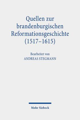 Stegmann |  Quellen zur brandenburgischen Reformationsgeschichte (1517-1 | Buch |  Sack Fachmedien