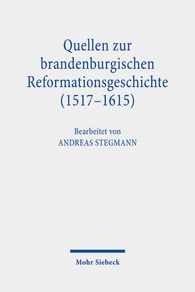 Stegmann |  Quellen zur brandenburgischen Reformationsgeschichte (1517-1615) | eBook | Sack Fachmedien