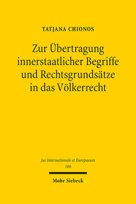 Chionos |  Zur Übertragung innerstaatlicher Begriffe und Rechtsgrundsätze in das Völkerrecht | eBook | Sack Fachmedien