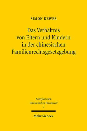 Dewes |  Das Verhältnis von Eltern und Kindern in der chinesischen Familienrechtsgesetzgebung | eBook | Sack Fachmedien