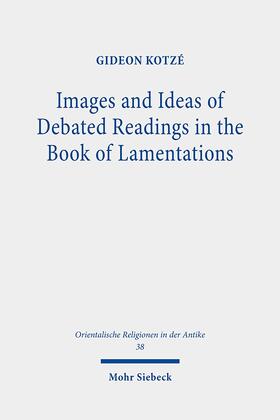 Kotzé |  Images and Ideas of Debated Readings in the Book of Lamentations | Buch |  Sack Fachmedien