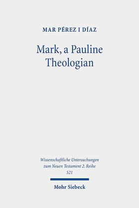 Pérez i Díaz |  Mark, a Pauline Theologian | Buch |  Sack Fachmedien
