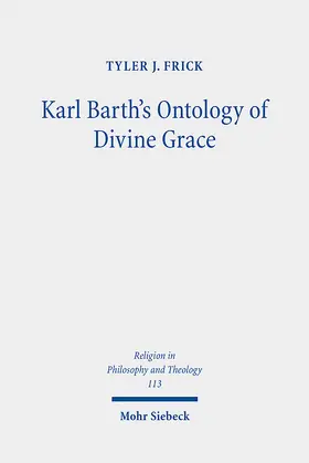 Frick |  Karl Barth's Ontology of Divine Grace | Buch |  Sack Fachmedien