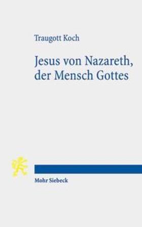 Koch |  Jesus von Nazareth, der Mensch Gottes | Buch |  Sack Fachmedien