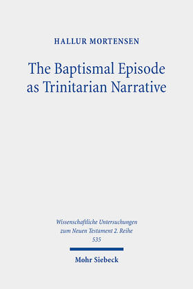 Mortensen |  The Baptismal Episode as Trinitarian Narrative | eBook | Sack Fachmedien