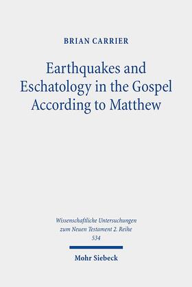Carrier |  Earthquakes and Eschatology in the Gospel According to Matthew | Buch |  Sack Fachmedien