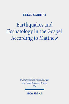 Carrier |  Earthquakes and Eschatology in the Gospel According to Matthew | eBook | Sack Fachmedien