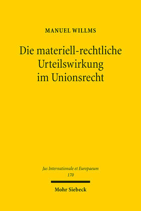 Willms |  Die materiell-rechtliche Urteilswirkung im Unionsrecht | eBook | Sack Fachmedien