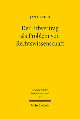 Ulrich |  Der Erbvertrag als Problem von Rechtswissenschaft | eBook | Sack Fachmedien