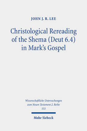 Lee |  Christological Rereading of the Shema (Deut 6.4) in Mark's Gospel | eBook | Sack Fachmedien