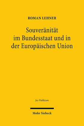 Lehner |  Lehner, R: Souveränität im Bundesstaat und in der Europäisch | Buch |  Sack Fachmedien