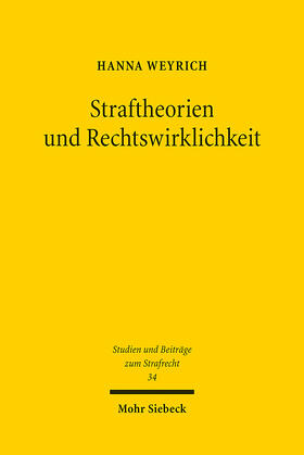 Weyrich |  Straftheorien und Rechtswirklichkeit | Buch |  Sack Fachmedien