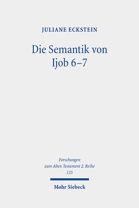 Eckstein |  Eckstein, J: Semantik von Ijob 6-7 | Buch |  Sack Fachmedien