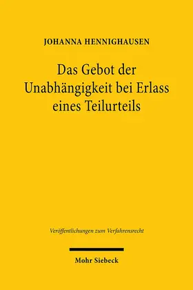 Hennighausen |  Das Gebot der Unabhängigkeit bei Erlass eines Teilurteils | Buch |  Sack Fachmedien