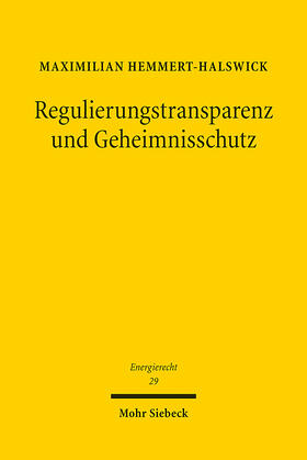 Hemmert-Halswick | Hemmert-Halswick, M: Regulierungstransparenz und Geheimnissc | Buch | 978-3-16-159879-1 | sack.de