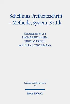 Buchheim / Frisch / Wachsmann |  Schellings Freiheitsschrift - Methode, System, Kritik | eBook | Sack Fachmedien