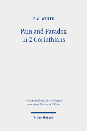 White |  Pain and Paradox in 2 Corinthians | eBook | Sack Fachmedien