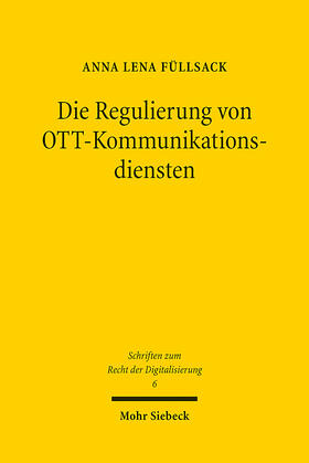 Füllsack | Die Regulierung von OTT-Kommunikationsdiensten | Buch | 978-3-16-159916-3 | sack.de