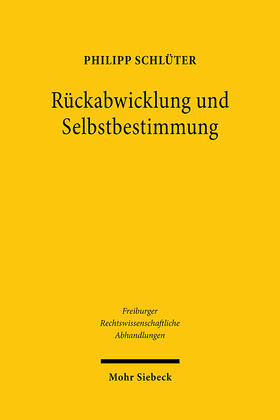 Schlüter | Rückabwicklung und Selbstbestimmung | Buch | 978-3-16-159919-4 | sack.de