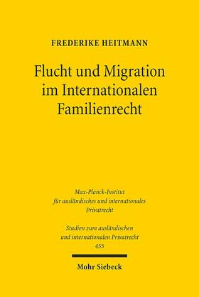 Heitmann |  Flucht und Migration im Internationalen Familienrecht | Buch |  Sack Fachmedien