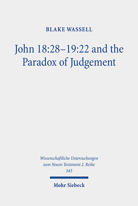 Wassell |  John 18:28-19:22 and the Paradox of Judgement | Buch |  Sack Fachmedien