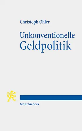 Ohler |  Unkonventionelle Geldpolitik | Buch |  Sack Fachmedien