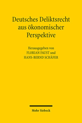 Faust / Schäfer |  Deutsches Deliktsrecht aus ökonomischer Perspektive | Buch |  Sack Fachmedien