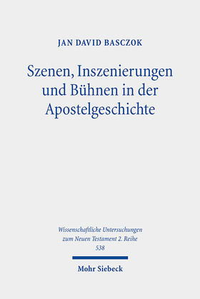 Basczok |  Szenen, Inszenierungen und Bühnen in der Apostelgeschichte | eBook | Sack Fachmedien