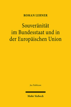 Lehner |  Souveränität im Bundesstaat und in der Europäischen Union | eBook | Sack Fachmedien