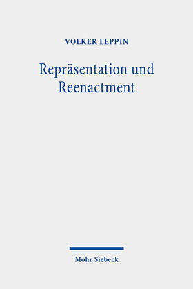 Leppin |  Repräsentation und Reenactment | Buch |  Sack Fachmedien