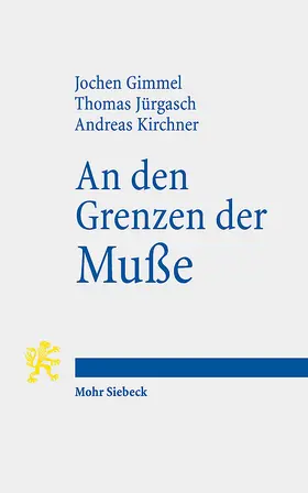 Gimmel / Jürgasch / Kirchner | An den Grenzen der Muße | Buch | 978-3-16-160143-9 | sack.de