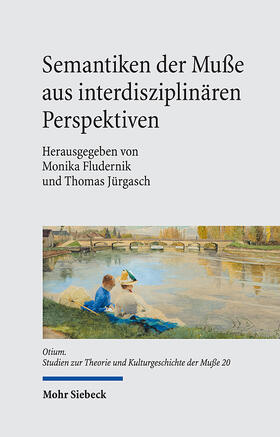 Fludernik / Jürgasch |  Semantiken der Muße aus interdisziplinären Perspektiven | Buch |  Sack Fachmedien