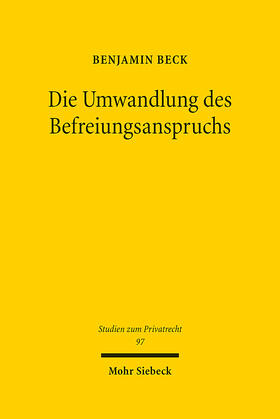 Beck |  Beck, B: Umwandlung des Befreiungsanspruchs | Buch |  Sack Fachmedien