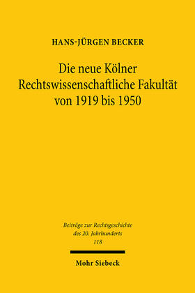 Becker |  Becker, H: neue Kölner Rechtswissenschaftliche Fakultät | Buch |  Sack Fachmedien