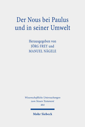 Frey / Nägele |  Der Nous bei Paulus und in seiner Umwelt | Buch |  Sack Fachmedien