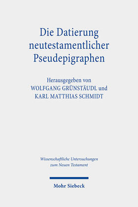 Grünstäudl / Schmidt |  Die Datierung neutestamentlicher Pseudepigraphen | Buch |  Sack Fachmedien