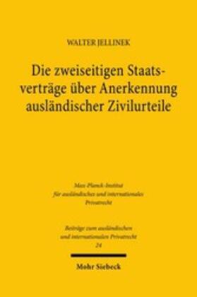 Jellinek |  Die zweiseitigen Staatsverträge über Anerkennung ausländischer Zivilurteile | eBook | Sack Fachmedien