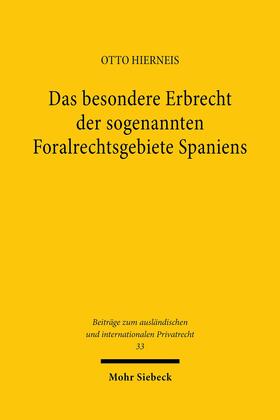 Hierneis |  Das besondere Erbrecht der sogenannten Foralrechtsgebiete Spaniens | eBook | Sack Fachmedien