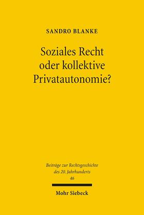 Blanke | Soziales Recht oder kollektive Privatautonomie? | E-Book | sack.de