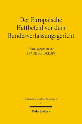 Schorkopf |  Der Europäische Haftbefehl vor dem Bundesverfassungsgericht | eBook | Sack Fachmedien