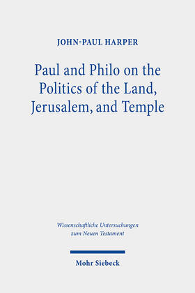 Harper |  Paul and Philo on the Politics of the Land, Jerusalem, and Temple | Buch |  Sack Fachmedien