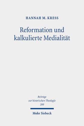 Kreß |  Reformation und kalkulierte Medialität | eBook | Sack Fachmedien