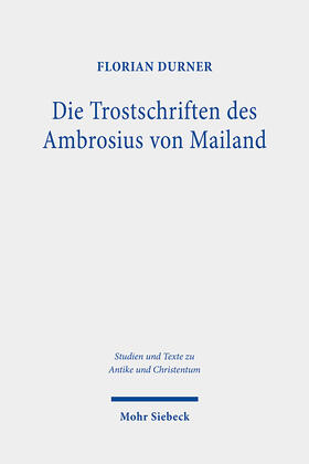 Durner |  Durner, F: Trostschriften des Ambrosius von Mailand | Buch |  Sack Fachmedien