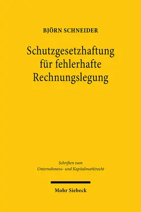 Schneider |  Schutzgesetzhaftung für fehlerhafte Rechnungslegung | Buch |  Sack Fachmedien