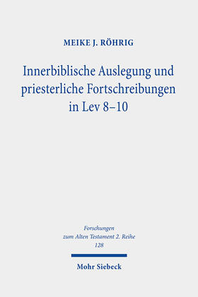 Röhrig |  Innerbiblische Auslegung und priesterliche Fortschreibungen in Lev 8-10 | eBook | Sack Fachmedien