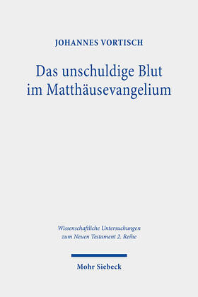 Vortisch |  Das unschuldige Blut im Matthäusevangelium | Buch |  Sack Fachmedien