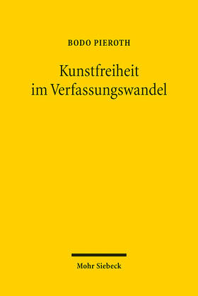 Pieroth / Maget Dominicé / Kersten | Kunstfreiheit im Verfassungswandel | Buch | 978-3-16-160735-6 | sack.de