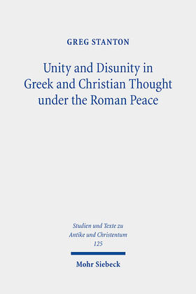 Stanton |  Unity and Disunity in Greek and Christian Thought under the Roman Peace | Buch |  Sack Fachmedien